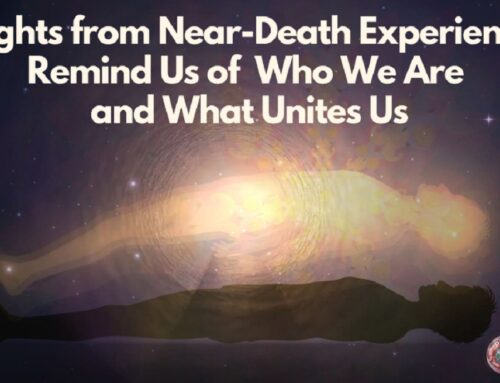 Insights from Near-Death Experiences Remind Us of Who We Are and What Unites Us